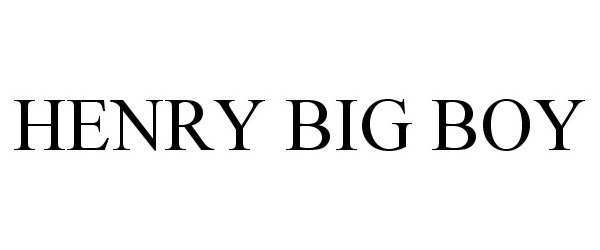 Trademark Logo HENRY BIG BOY