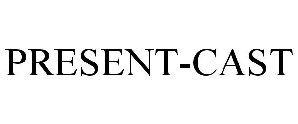 Trademark Logo PRESENT-CAST
