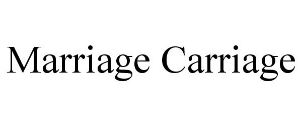  MARRIAGE CARRIAGE