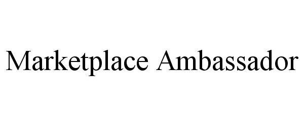  MARKETPLACE AMBASSADOR