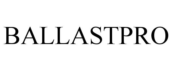 Trademark Logo BALLASTPRO