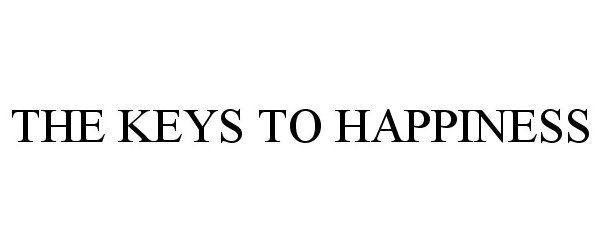 THE KEYS TO HAPPINESS