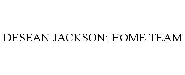  DESEAN JACKSON: HOME TEAM