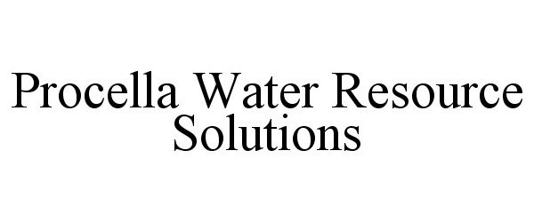 Trademark Logo PROCELLA WATER RESOURCE SOLUTIONS