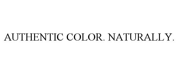  AUTHENTIC COLOR. NATURALLY.