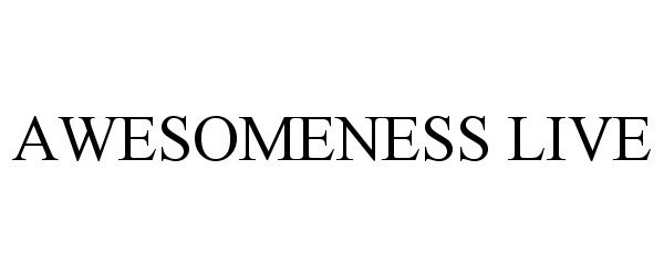 Trademark Logo AWESOMENESS LIVE