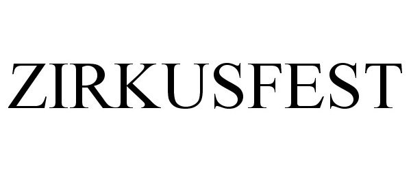 Trademark Logo ZIRKUSFEST