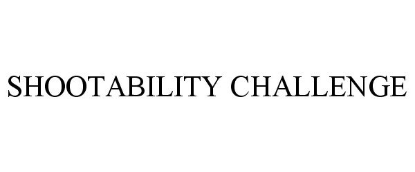 Trademark Logo SHOOTABILITY CHALLENGE
