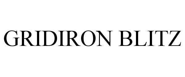 Trademark Logo GRIDIRON BLITZ