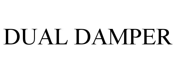 Trademark Logo DUAL DAMPER