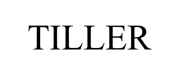 Trademark Logo TILLER