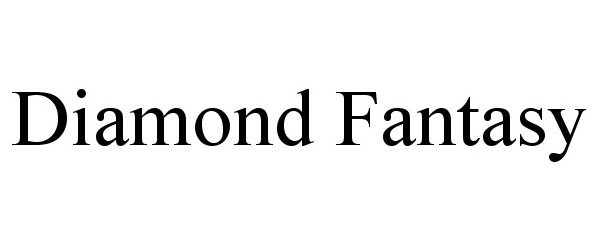Trademark Logo DIAMOND FANTASY