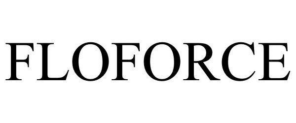 Trademark Logo FLOFORCE