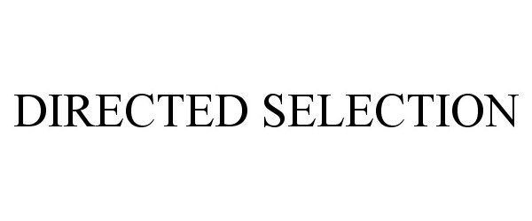 Trademark Logo DIRECTED SELECTION