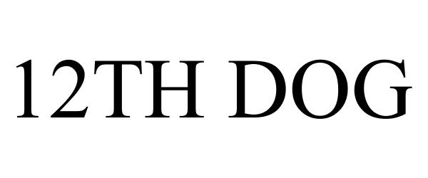 Trademark Logo 12TH DOG