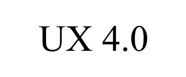  UX 4.0