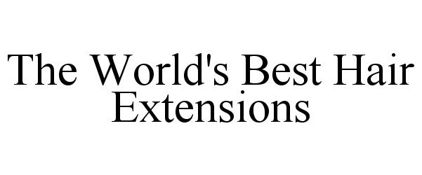 Trademark Logo THE WORLD'S BEST HAIR EXTENSIONS