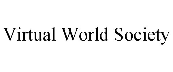 Trademark Logo VIRTUAL WORLD SOCIETY