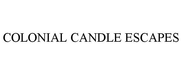  COLONIAL CANDLE ESCAPES