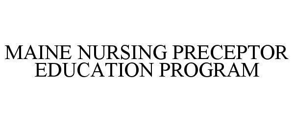  MAINE NURSING PRECEPTOR EDUCATION PROGRAM