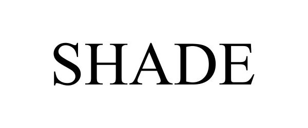 Trademark Logo SHADE