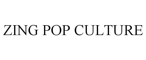 Trademark Logo ZING POP CULTURE