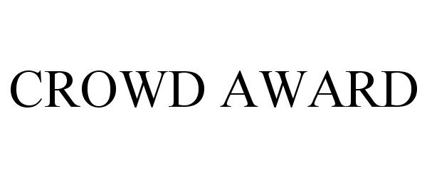 Trademark Logo CROWD AWARD