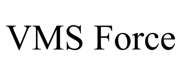 Trademark Logo VMS FORCE