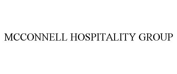Trademark Logo MCCONNELL HOSPITALITY GROUP