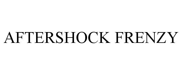 Trademark Logo AFTERSHOCK FRENZY