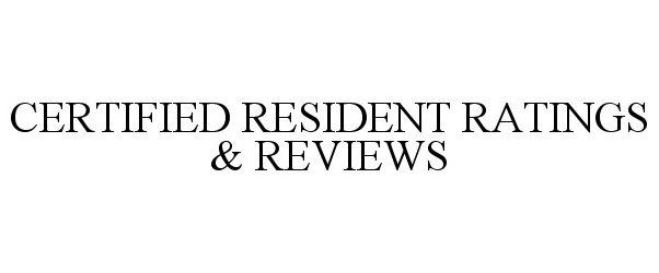 Trademark Logo CERTIFIED RESIDENT RATINGS &amp; REVIEWS