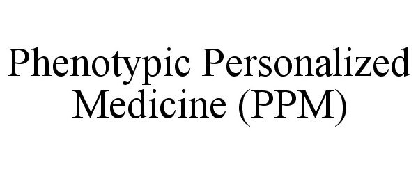  PHENOTYPIC PERSONALIZED MEDICINE (PPM)