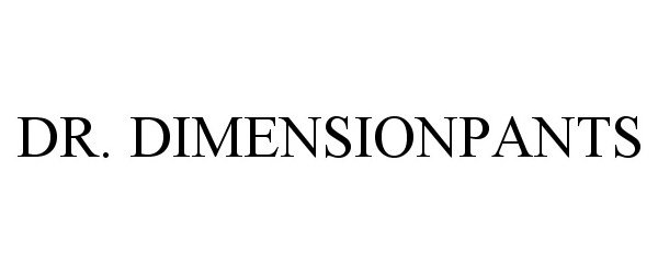 Trademark Logo DR. DIMENSIONPANTS