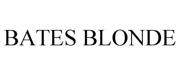 Trademark Logo BATES BLONDE