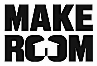 MAKE ROOM