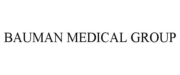 Trademark Logo BAUMAN MEDICAL GROUP