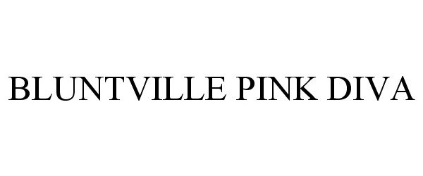  BLUNTVILLE PINK DIVA