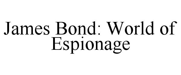  JAMES BOND: WORLD OF ESPIONAGE