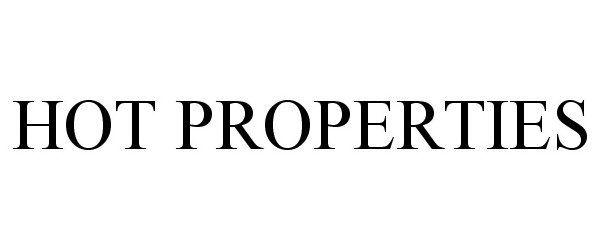 Trademark Logo HOT PROPERTIES