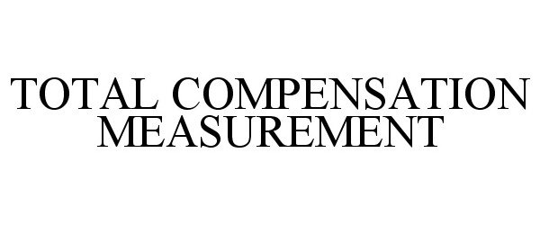  TOTAL COMPENSATION MEASUREMENT