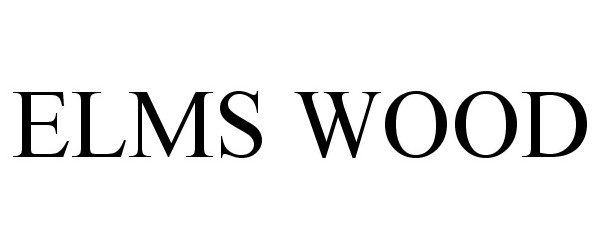 Trademark Logo ELMS WOOD