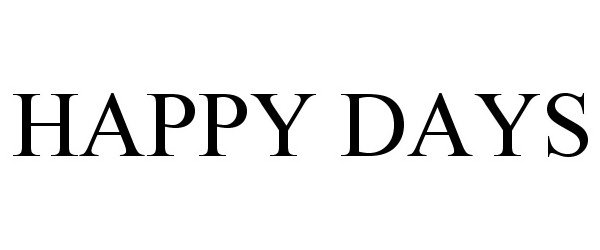 Trademark Logo HAPPY DAYS