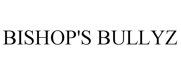 Trademark Logo BISHOP'S BULLYZ