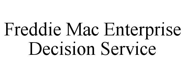  FREDDIE MAC ENTERPRISE DECISION SERVICE