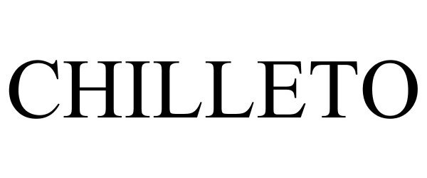 Trademark Logo CHILLETO