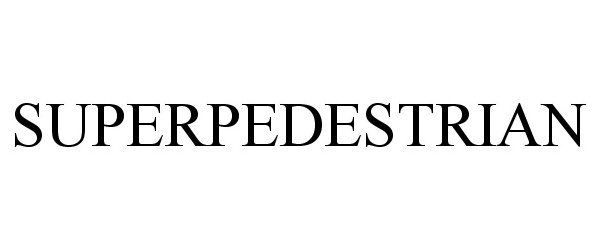 Trademark Logo SUPERPEDESTRIAN