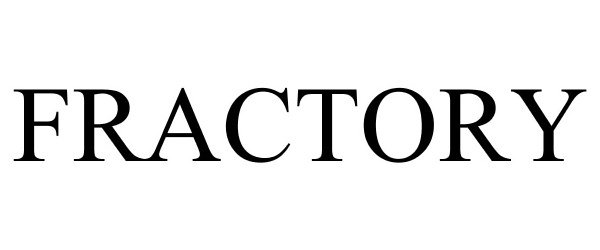 Trademark Logo FRACTORY