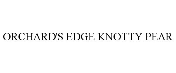 ORCHARD'S EDGE KNOTTY PEAR