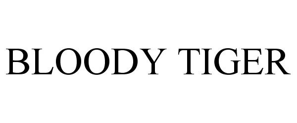 Trademark Logo BLOODY TIGER