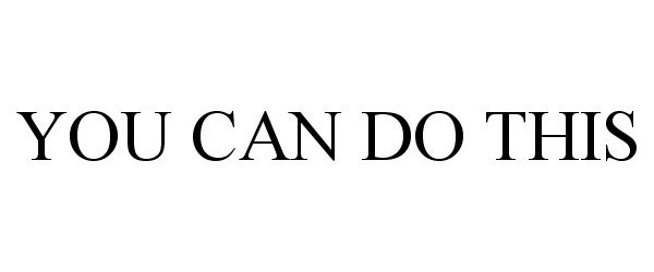 YOU CAN DO THIS